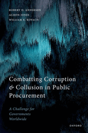 Combatting Corruption and Collusion in Public Procurement: A Challenge for Governments Worldwide
