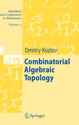 Combinatorial Algebraic Topology - Kozlov, Dimitry