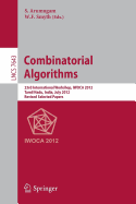 Combinatorial Algorithms: 23rd International Workshop, Iwoca 2012, Krishnankoil, India, July 19-21, 2012, Revised Selected Papers