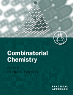 Combinatorial Chemistry: A Practical Approach
