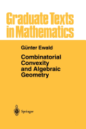 Combinatorial Convexity and Algebraic Geometry