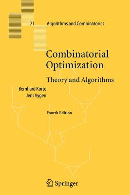 Combinatorial Optimization: Theory and Algorithms - Korte, Bernhard, and Vygen, Jens