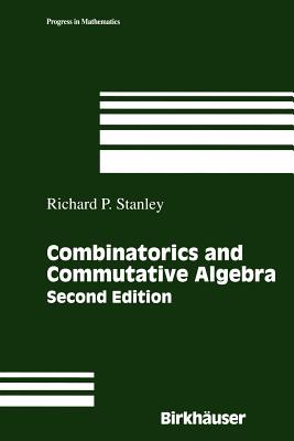 Combinatorics and Commutative Algebra - Stanley, Richard P