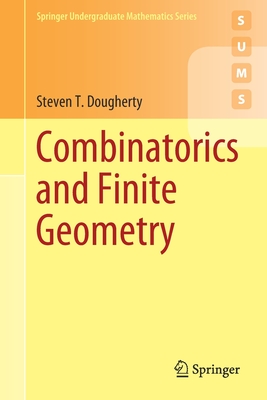 Combinatorics and Finite Geometry - Dougherty, Steven T