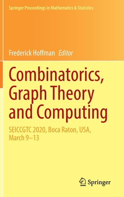 Combinatorics, Graph Theory and Computing: SEICCGTC 2020, Boca Raton, USA, March 9-13 - Hoffman, Frederick (Editor)