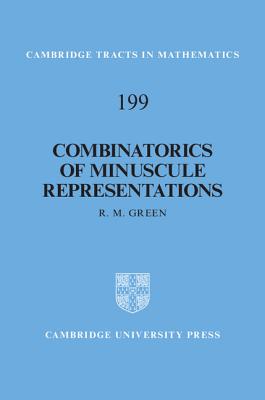 Combinatorics of Minuscule Representations - Green, R. M.