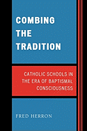 Combing the Tradition: Catholic Schools in the Era of Baptismal Consciousness