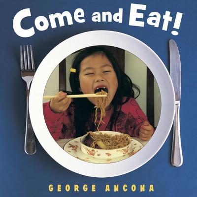 Come and Eat! - Ancona, George (Photographer)
