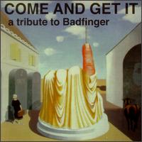 Come and Get It: A Tribute to Badfinger - Various Artists