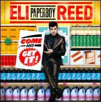 Come and Get It! - Eli 'Paperboy' Reed