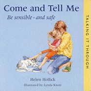 Come and Tell Me: Be Sensible and Safe