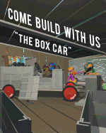 Come Build with Us: The Box Car