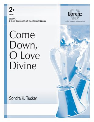 Come Down, O Love Divine - Tucker, Sondra K (Composer)