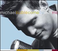 Come Fly with Me - Michael Bubl