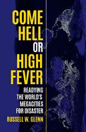 Come Hell or High Fever: Readying the World's Megacities for Disaster