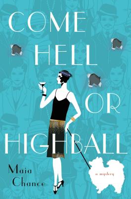 Come Hell or Highball: A Mystery - Chance, Maia