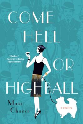 Come Hell or Highball: A Mystery - Chance, Maia