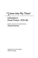 Come Into My Time - Kelertas, and Kelertas, Violeta (Editor)