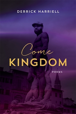 Come Kingdom: Poems - Harriell, Derrick, and Smith, Dave (Editor)