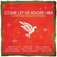 Come Let Us Adore Him: A Christmas Worship Experience