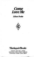 Come Love Me - Author, Unknown, and Peake, Lilian