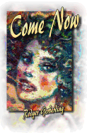 Come Now
