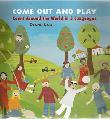 Come Out and Play: Count Around the World in 5 Languages - Law, Diane