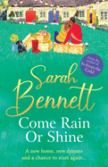 Come Rain or Shine: A completely heartwarming, romantic read from Sarah Bennett