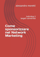 Come sponsorizzare nel Network Marketing: Individua il target!-convertito