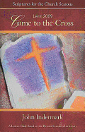 Come to the Cross Student Book: A Lenten Study Based on the Revised Common Lectionary
