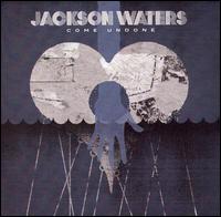 Come Undone - Jackson Waters
