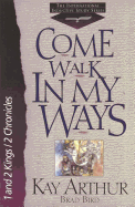 Come Walk in My Ways: 1 and 2 Kings with 2 Chronicles