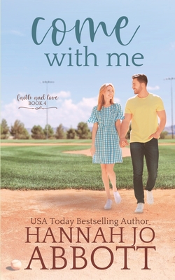 Come with Me: A Christian Faith Romance - Abbott, Hannah Jo