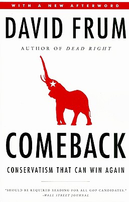Comeback: Conservatism That Can Win Again - Frum, David