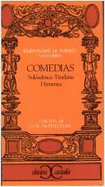 Comedias: Soldadesca, Tinelaria, Himenea - Torres Naharro, Bartolome De