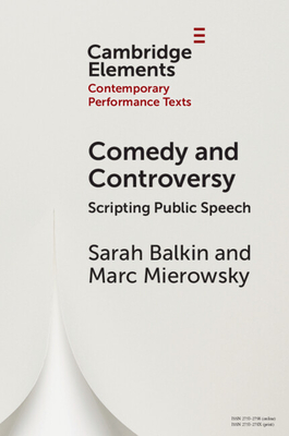 Comedy and Controversy: Scripting Public Speech - Balkin, Sarah, and Mierowsky, Marc