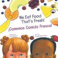 Comemos Comida Fresca: Un Libro para Los Nios Sobre Probando Nuevas Frutas y Verduras (2da Edici?n - Multicultural)