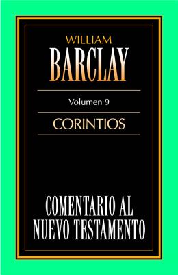 Comentario Al N.T. Vol. 09 - Corintios - Barclay, William