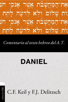 Comentario al texto hebreo del Antiguo Testamento - Daniel Softcover Commen - Keil, Carl Friedrich, and Delitzsch, Franz Julius