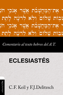 Comentario Al Texto Hebreo del Antiguo Testamento - Eclesiasts