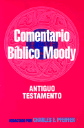 Comentario Biblico Moody: Antiguo Testamento