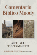 Comentario Biblico Moody: Antiguo Testemento