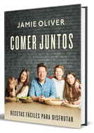 Comer Juntos: Recetas Fciles Para Disfrutar / Together: Meals to Share, Celebra Te & Enjoy