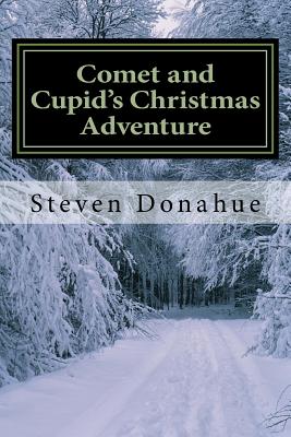 Comet and Cupid's Christmas Adventure - Donahue, Steven