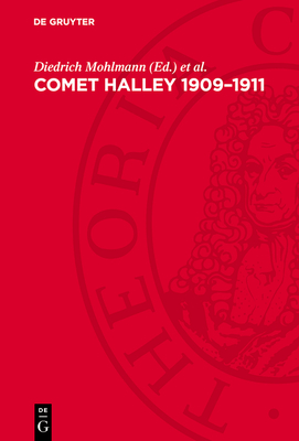 Comet Halley 1909-1911: Retrospect of Observations - Mohlmann, Diedrich (Editor), and Sauer, Konrad (Editor)