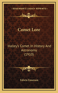 Comet Lore: Halley's Comet In History And Astronomy (1910)