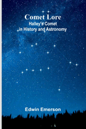 Comet Lore: Halley'S Comet In History And Astronomy