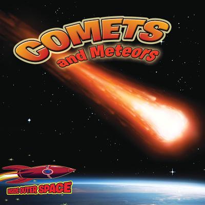 Comets and Meteors: Shooting Through Space - Stiefel, Chana