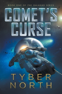 Comet's Curse: Galahad Series Book One: Galahad Book - North, Tyber