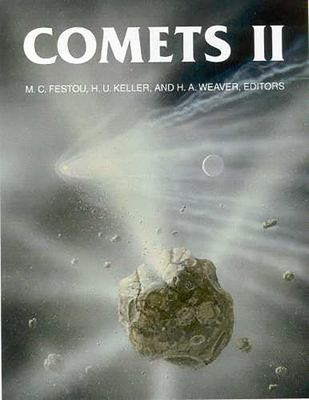 Comets II - Festou, Michel C (Editor), and Keller, H Uwe (Editor), and Weaver, Harold A (Editor)